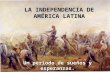 La independencia de américa latina