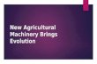 New agricultural machinery brings evolution
