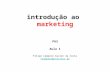 Introdução ao marketing aula 1_pa3 2012