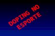 Doping no esporte   8ª série