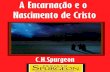 Encarnação e nascimento de Cristo   C.H.Spurgeon