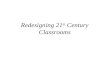 CUEBC 2010 - Redesigning 21 st Century Classrooms