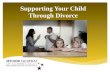 Divorced Moms - Supporting Your Child Through Divorce.