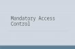 Mandatory access control for information security