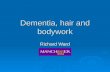 Dementia, hair and bodywork presented by Richard Ward