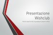 Presentazione wishclub in italiano