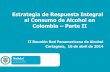 Estrategia de Respuesta Integral al Consumo de Alcohol en Colombia – Parte II