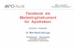 Facebook als Marketinginstrument für Apotheken - Dr. Bernhard Bellinger - Deutscher Apothekenkongress 2013