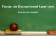 Focus on exceptional learners