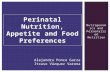 Perinatal Nutrition, Appetite And Food Preferences