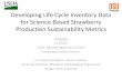 Developing Life Cycle Inventory Data for Science-Based Strawberry Production Susutainability Metrics