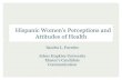 Hispanic Women's Perceptions and Attitudes of Health