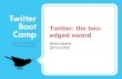 Twitter: The Two-Edged Sword