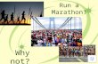 Run a marathon!
