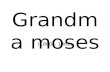 Grandma Moses