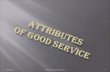 Attributes of good service