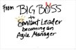 From Big Boss to Servant Leader: Becoming an Agile Manager