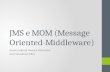 Jms e MOM (Message Oriented Middleware)