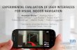 Experimental Evaluation of User Interfaces for Visual Indoor Navigation