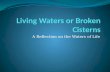 Living waters or broken cisterns