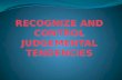 Recognize and control judgemental tendencies