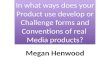 In what ways does your product use, develop or challenge forms and conventions of real media products?