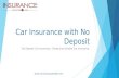 Get Cheap Car Insurance along with No Deposit required