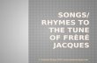 Songs to the Tune of Frere Jacques