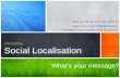 Social Localisation - What's your message