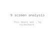 9 screen analysis