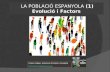 La Població Espanyola (1) Evolució i Factors