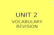 Unit 2 - VOCABULARY REVISION