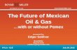BoyarMiller – The Future of Mexican Oil & Gas …with or without Pemex