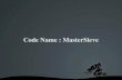 Code Name : MasterSieve