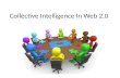 Collective intelligence in web 2