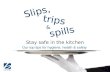 Slips, trips and spills - top tips for safer, cleaner kitchens!