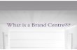 What is a Brand Centre®?