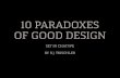 10 Paradoxes of Good Design