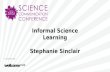 SCC2013 - The challenges of measuring informal science learning - Steph Sinclair