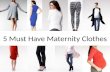 Must Have Maternity Clothes