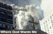 Where god wants_me