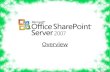Microsoft Office SharePoint Server 2007 - Overview