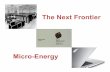 Micro-Energy: The Next Frontier