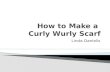 How to make a curly scarf