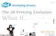 3D printing evolution Pecha Kucha Brighton