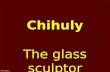 Chihuly sculpteur sur_verre