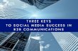 Three Keys to Social Media Success - LinkedIn Focus