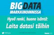 Big data markkinoinnissa - Hyvä renki, huono isäntä - Laita datasi töihin - Antti Myllymäki 8.5.2014