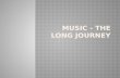 Music   the long journey