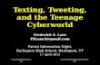 2013-04-17 Tweeting, Texting, and the Teenage Cyberworld